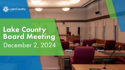 Lake County Board Meeting - December 2, 2024