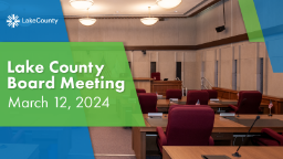 Lake County Board Meeting March 12, 2024